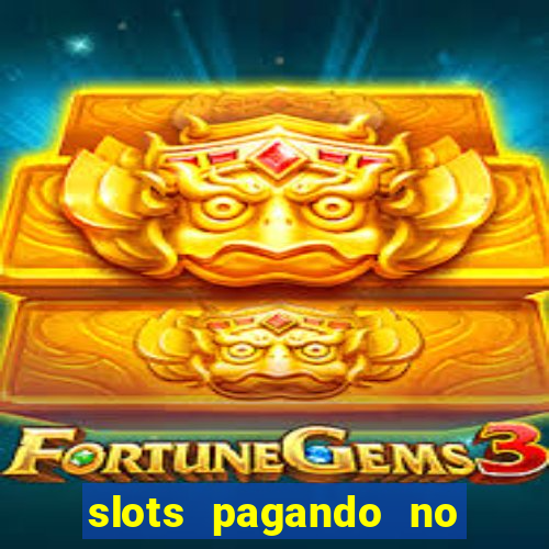 slots pagando no cadastro 2024